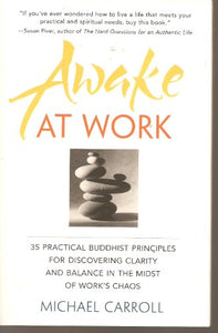 AWAKE AT WORK: FACING THE CHALLENGES OF LIFE ON THE JOB [Paperback] 