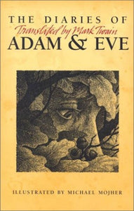 The Diaries of Adam & Eve: Translated by Mark Twain 