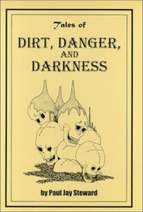 Tales of Dirt, Danger, and Darkness 