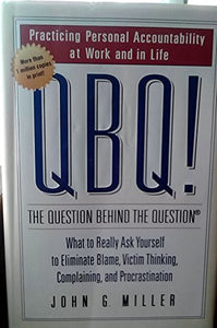 QBQ! The Question Behind the Question 