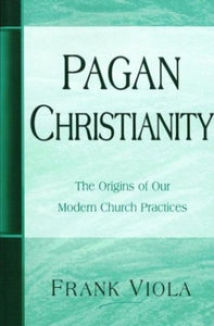 Pagan Christianity 