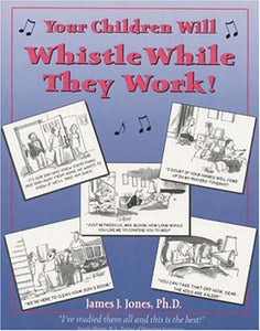 Your Children Will Whistle While They Work! 