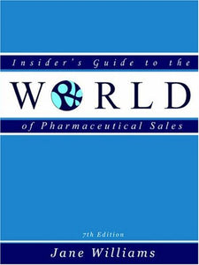 Insider's Guide to the World of Pharmaceutical Sales 