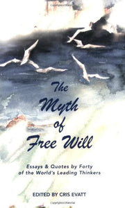 Title: The Myth of Free Will Vol 1 