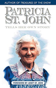 Patricia St. John Tells Her Own Story 