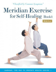 Meridian Exercise for Self-Healing Book 1 