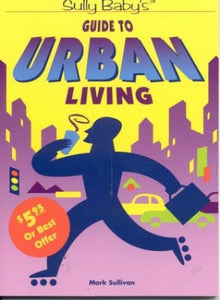 Sully Babys Guide to Urban Living 