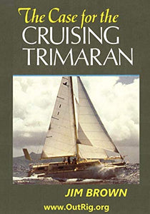 The Case for the Cruising Trimaran 