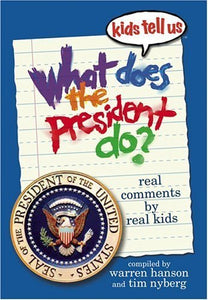 Kids Tell Us What Does the President Do? 