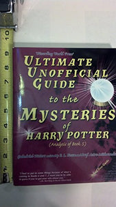 Ultimate Unofficial Guide To The Mysteries Of Harry Potter 