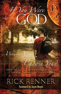 If You Were God, Would You Choose You? 