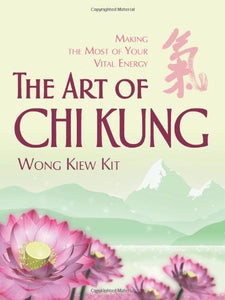 The Art of Chi Kung 