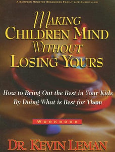 Making Children Mind Without Losing Yours 