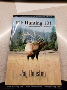 Elk Hunting 101 