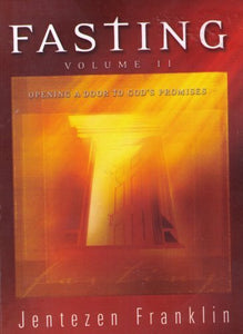 Fasting : Opening the Door to a Deeper, More Intim 