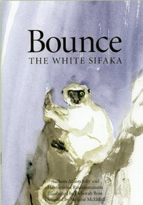 Bounce The White Sifaka The Ako Series Madagascar Lemur Adventures The Ako Series Madagascar Lemur Adventures 