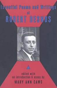 Essential Poems and Writings of Robert Desnos 