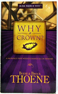 Why a Crown? (The Little Books of Why) 