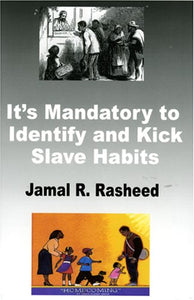 Its Mandatory to Identify and Kick Slave Habits 