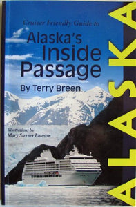 Cruiser Friendly Guide to Alaskas Inside Passage 