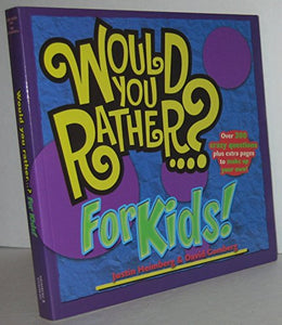 Would You Rather...? for Kids! 