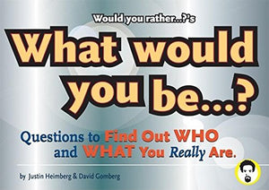 Would You Rather...?'s What Would You Be? 