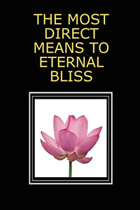 The Most Direct Means to Eternal Bliss 