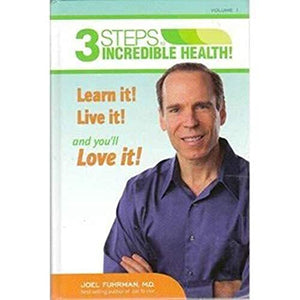 3 Steps to Incredible Health (Learn it! Live 