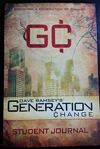 Dave Ramsey's Generation Change (Becoming A Generation Of Change Student Journal) Edition: first 