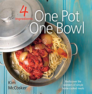 4 Ingredients: One Pot One Bowl 