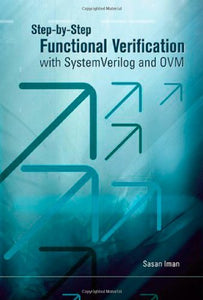 Step-by-Step Functional Verification with SystemVerilog and OVM 