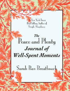 The Peace and Plenty Journal of Well-Spent Moments 