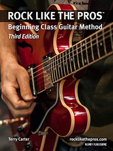 Rock Like The Pros - Beginning Class Guitar Method (3rd Edition) 