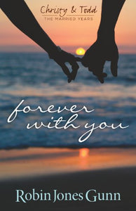 Forever with You (Christy & Todd: The Married Years V1) 