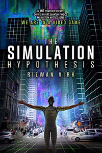 The Simulation Hypothesis 