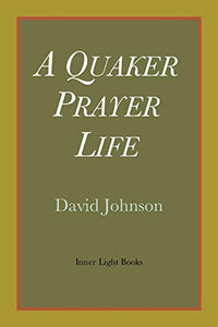 A Quaker Prayer Life 