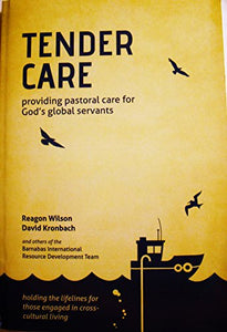 Tender Care: Providing Pastoral Care for God's Global Servants 