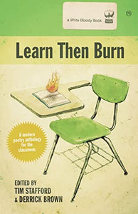 Learn Then Burn, A Modern Poetry Anthology for the Classroom 