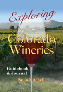 Exploring Colorado Wineries - Guidebook & Journal 