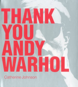 Thank You Andy Warhol 