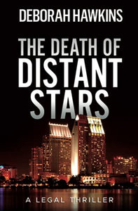 The Death of Distant Stars, A Legal Thriller 