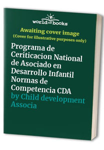 Programa de Ceriticacion National de Asociado en Desarrollo Infantil Normas de Competencia CDA 