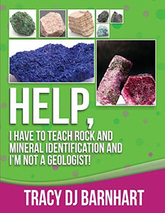 Help, I Have to Teach Rock and Mineral Identification and I'm Not a Geologist! 