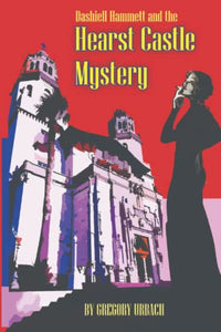 Dashiell Hammett and the Hearst Castle Mystery 