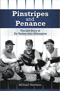 Pinstripes and Penance- The Life Story Of John Malangone 