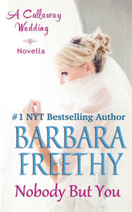 Nobody But You (a Callaway Wedding Novella) 