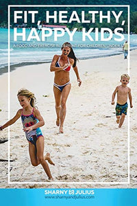 Fit, Healthy, Happy Kids 