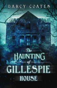 The Haunting of Gillespie House 