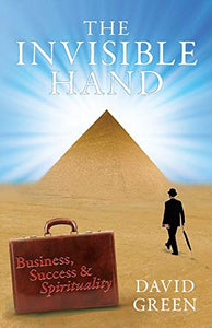 The Invisible Hand: Business, Success & Spirituality 