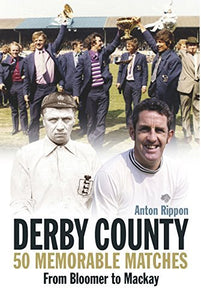 Derby County: 50 Memorable Matches 